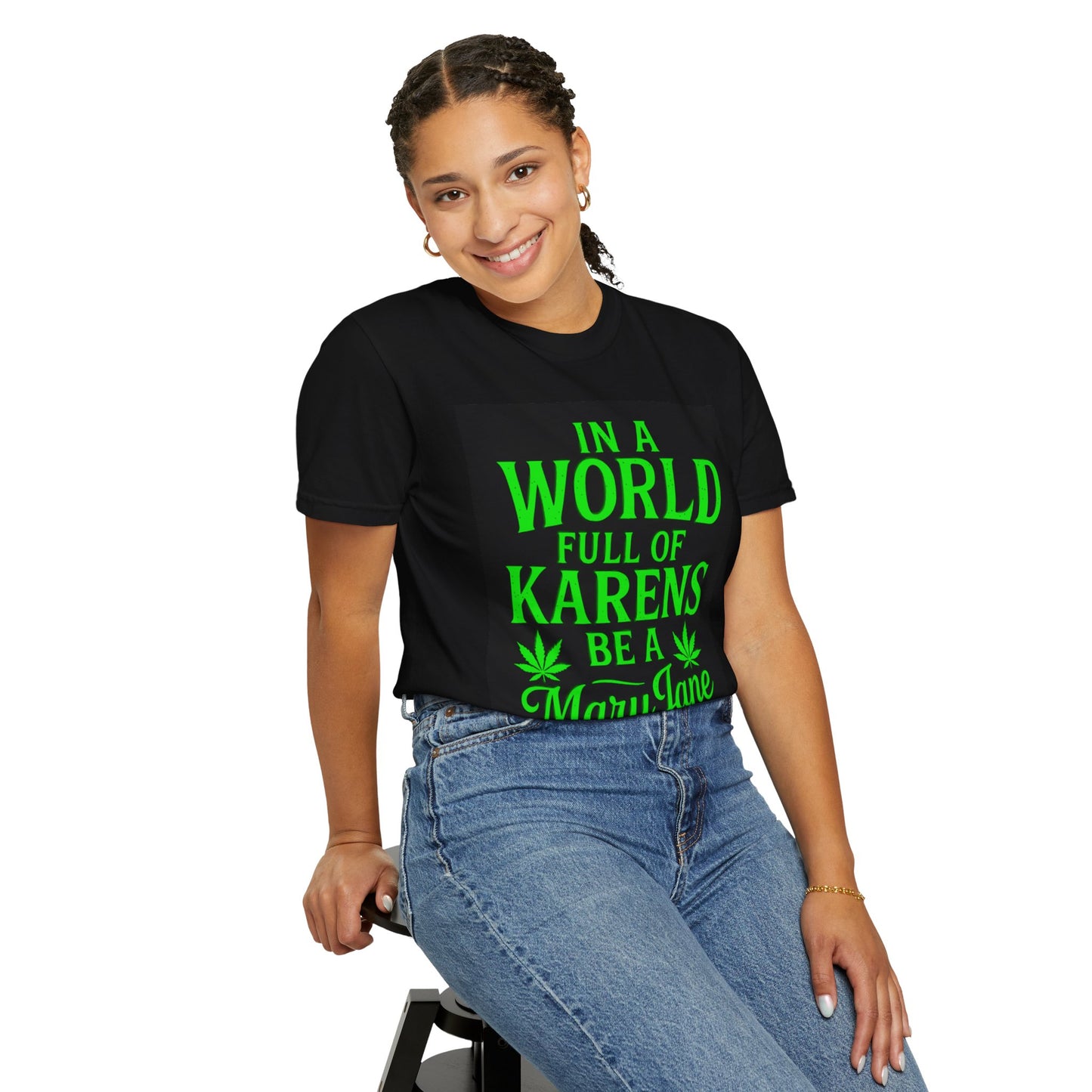 Funny Unisex T-Shirt - "In a World Full of Karens, Be a Mary Jane"