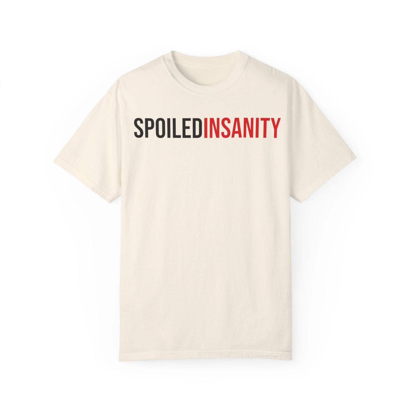 Spoiled Insanity Unisex Garment-Dyed T-Shirt - Stylish Casual Wear for Everyday Fun