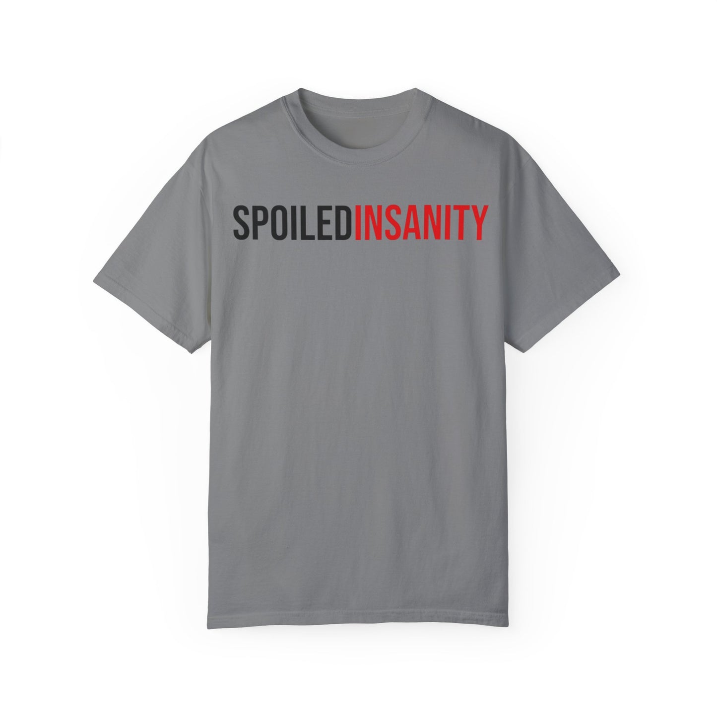 Spoiled Insanity Unisex Garment-Dyed T-Shirt - Stylish Casual Wear for Everyday Fun